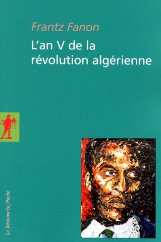 Frantz Fanon, L'an V de la révolution algérienne - Livre
